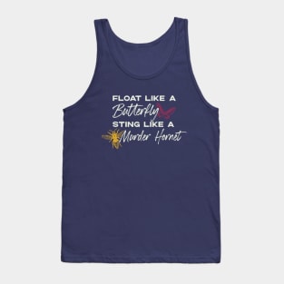 "Float Like a Butterfly, Sting Like a Murder Hornet" Hornet Boxing Quote Tank Top